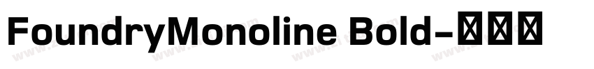 FoundryMonoline Bold字体转换